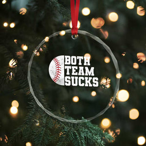 Funny Baseball Crystal Glass Ornament Both Teams Sucks Meme TS10 Print Your Wear