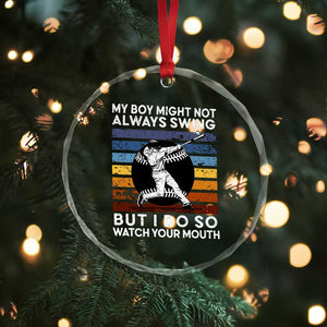 Funny Baseball Crystal Glass Ornament My Boy Might Not Always Swing But I Do So Watch Your Mouth Retro Vintage TS02 Print Your Wear