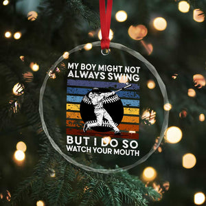 Funny Baseball Crystal Glass Ornament My Boy Might Not Always Swing But I Do So Watch Your Mouth Retro Vintage TS02 Print Your Wear