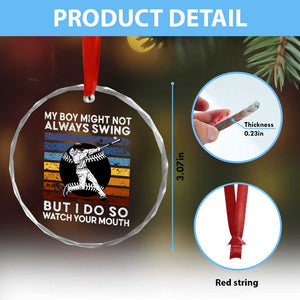 Funny Baseball Crystal Glass Ornament My Boy Might Not Always Swing But I Do So Watch Your Mouth Retro Vintage TS02 Print Your Wear