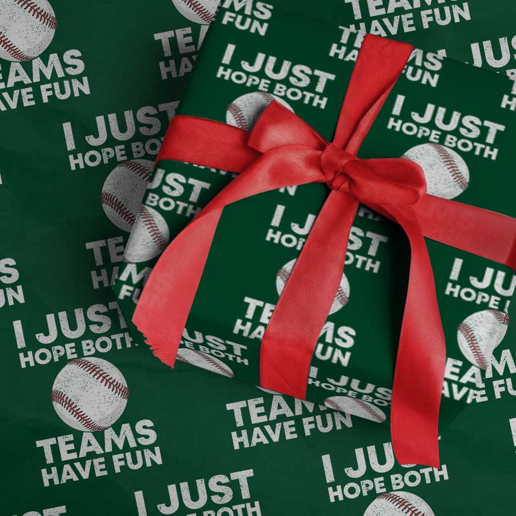 Funny Baseball Wrapping Paper Roll I Just Hope Both Teams Have Fun TS10 Green Print Your Wear
