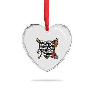 Funny Baseball Heart Crystal Glass Ornament My Boy Might Not Always Swing But I Do So Watch Your Mouth TS02 Print Your Wear