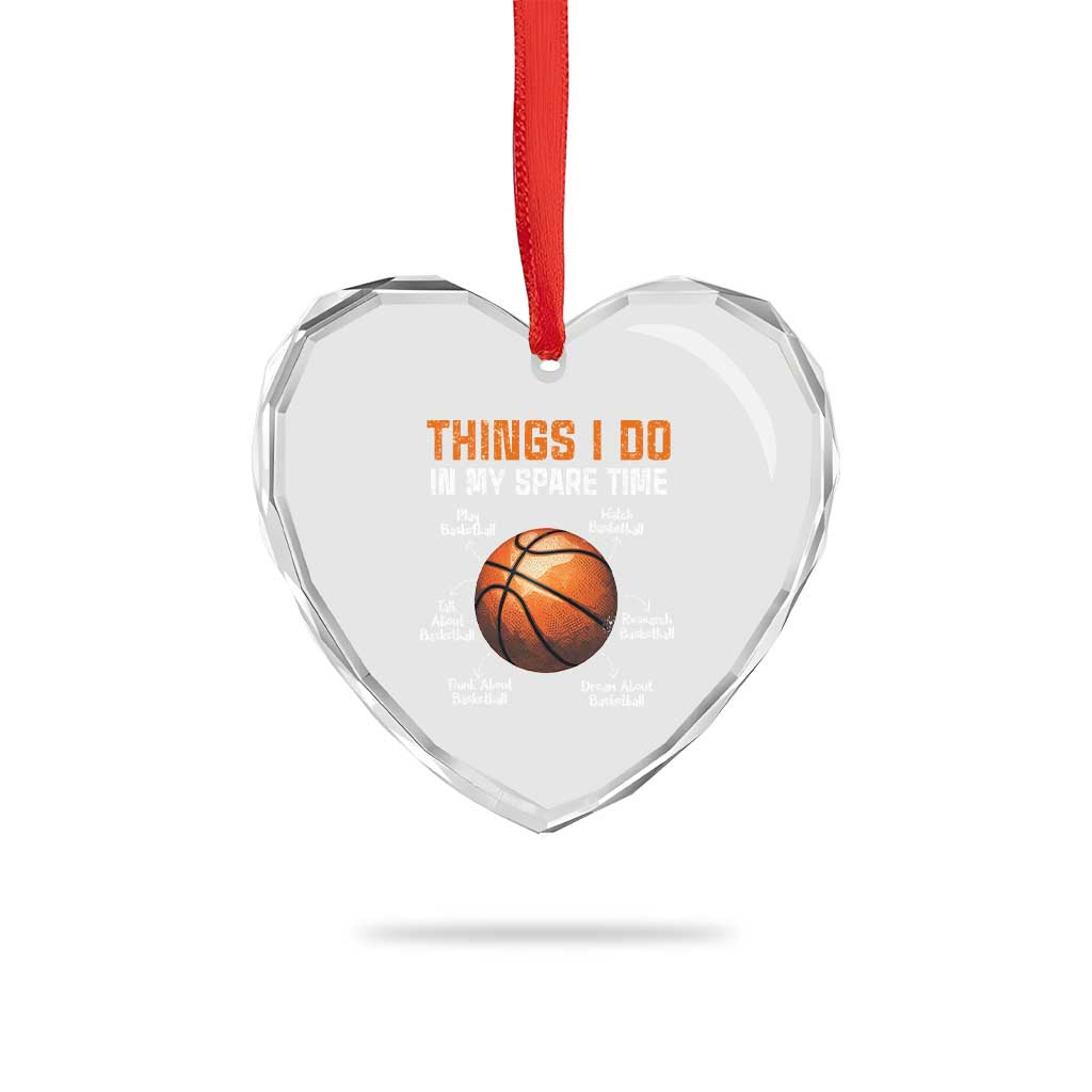 Funny Basketball Things I Do In My Spare Time Heart Crystal Glass Ornament Sports Lover TS11 Print Your Wear