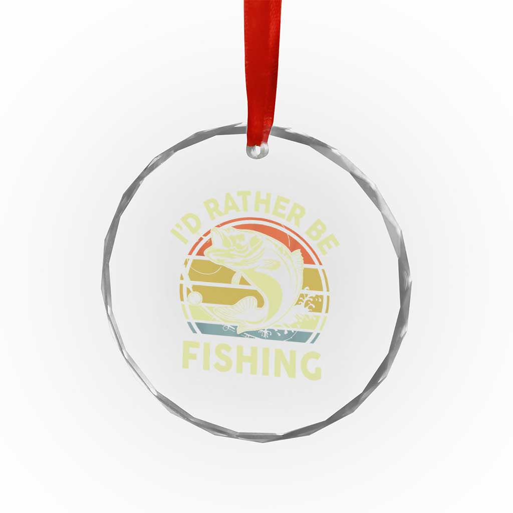 Funny Bass Fishing Crystal Glass Ornament I'd Rather Be Fishing Retro Vintage TS02 Print Your Wear