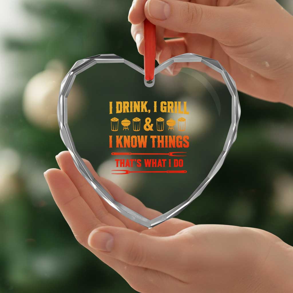 Funny BBQ Beer Lovers Heart Crystal Glass Ornament I Drink I Grill And I Know Things Bbq Barbecue Beer TS10 Print Your Wear