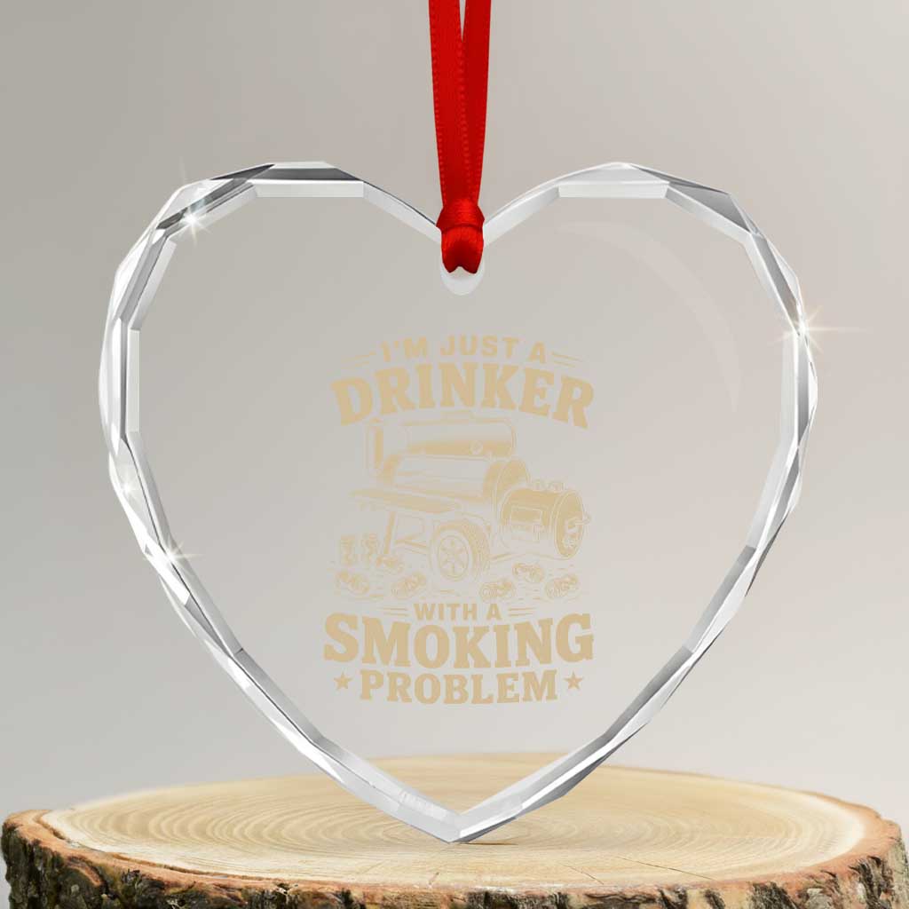 Funny BBQ Grilling Beer Lover Heart Crystal Glass Ornament I'm Just A Drinker With A Smoking Problem