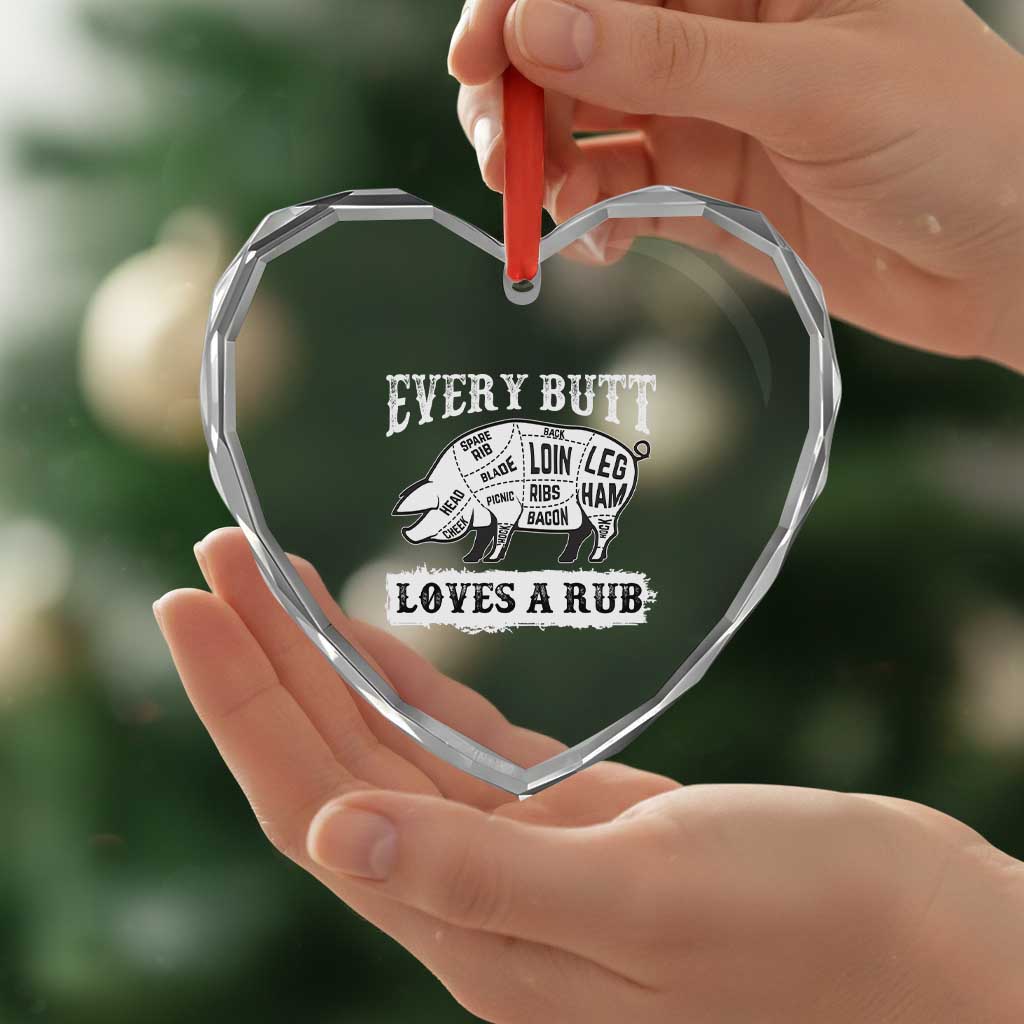 Funny BBQ Grilling Every Butt Loves A Rub Heart Crystal Glass Ornament Barbecue Grill Father's Day - Print Your Wear