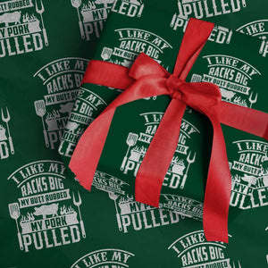 Funny BBQ Grilling I Like My Butt Rubbed And My Pork Pulled Wrapping Paper Roll Barbecue Father's Day TS11 Green Print Your Wear
