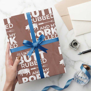 Funny BBQ Grilling I Like My Butt Rubbed And My Pork Pulled Wrapping Paper Roll Barbecue Grill Father's Day - Print Your Wear