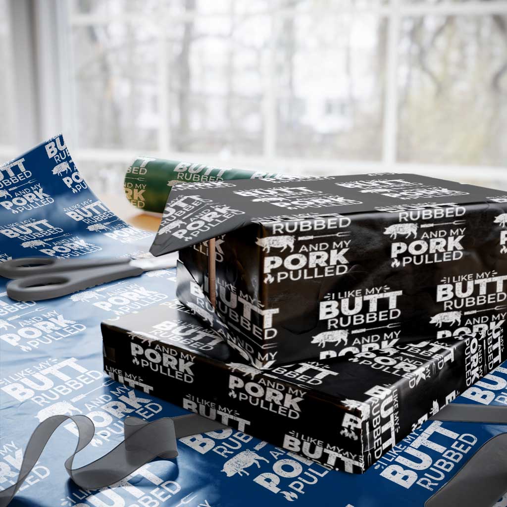 Funny BBQ Grilling I Like My Butt Rubbed And My Pork Pulled Wrapping Paper Roll Barbecue Grill Father's Day - Print Your Wear