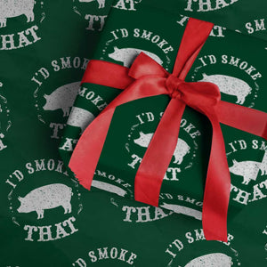 Funny BBQ Grilling I'd Smoke That Wrapping Paper Roll Barbecue Grill Father's Day - Print Your Wear