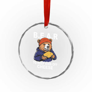 Funny Bear To Keep Kids Off Cheese Crystal Glass Ornament TS11 Print Your Wear