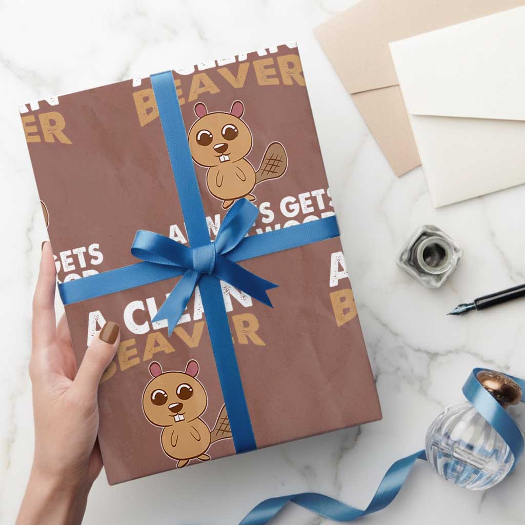 Funny Beaver Adult Humor Wrapping Paper Roll A Clean Beaver Always Get More Wood TS02 Mocha Print Your Wear