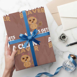 Funny Beaver Adult Humor Wrapping Paper Roll A Clean Beaver Always Get More Wood TS02 Mocha Print Your Wear
