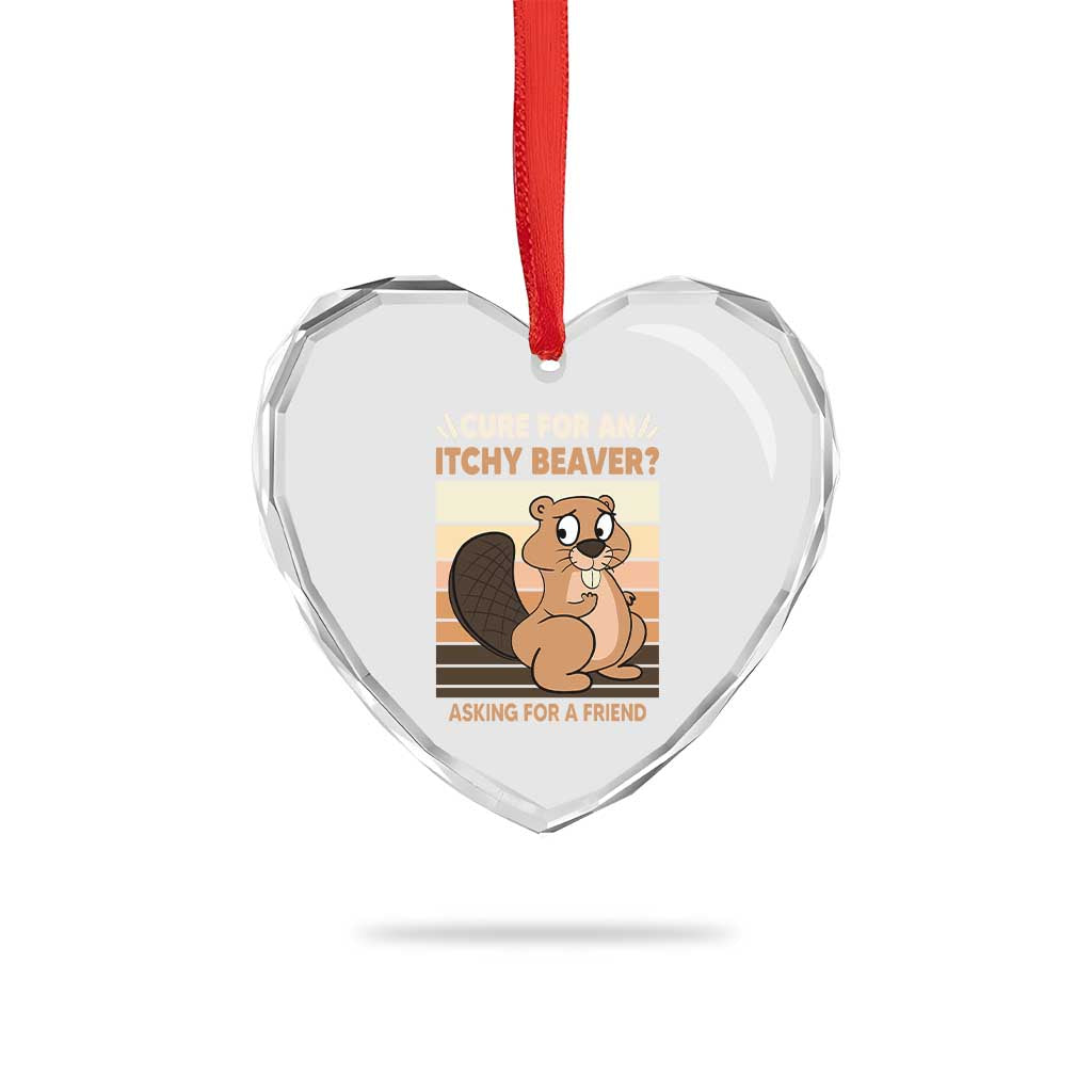 Funny Beaver Heart Crystal Glass Ornament Cure For An Itchy Beaver Ask For A Friend Adult Humor TS02 Print Your Wear