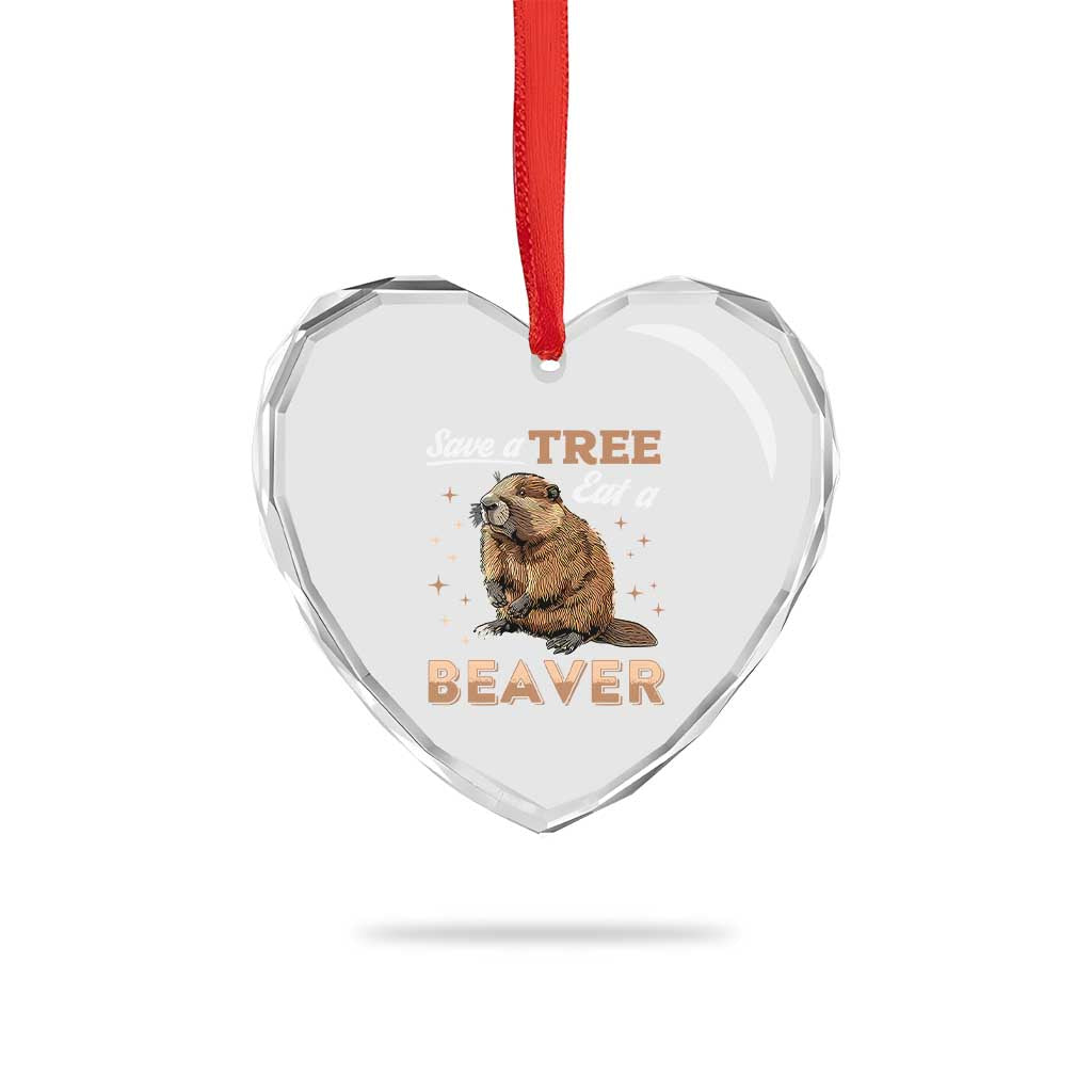 Funny Beaver Heart Crystal Glass Ornament Save A Tree Eat A Beaver TS02 Print Your Wear