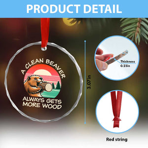 Funny Beaver Joke Crystal Glass Ornament A Clean Beaver Always Gets More Wood Adult Humor - Print Your Wear