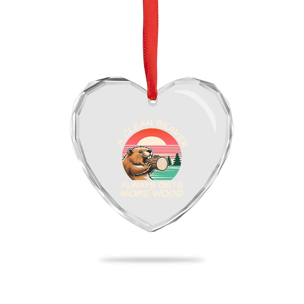 Funny Beaver Joke Heart Crystal Glass Ornament A Clean Beaver Always Gets More Wood Adult Humor TS02 Print Your Wear