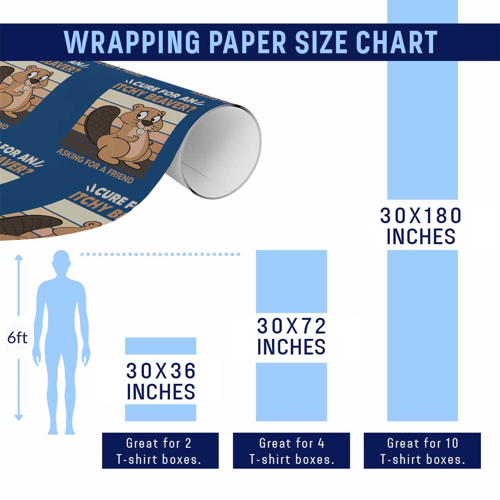 Funny Beaver Wrapping Paper Roll Cure For An Itchy Beaver Ask For A Friend Adult Humor TS02 Print Your Wear