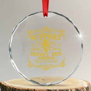 Funny Beekeeping Crystal Glass Ornament Support Your Local Honey Bee Beekeeper TS11 Transparent Glass 3'' Circle Print Your Wear