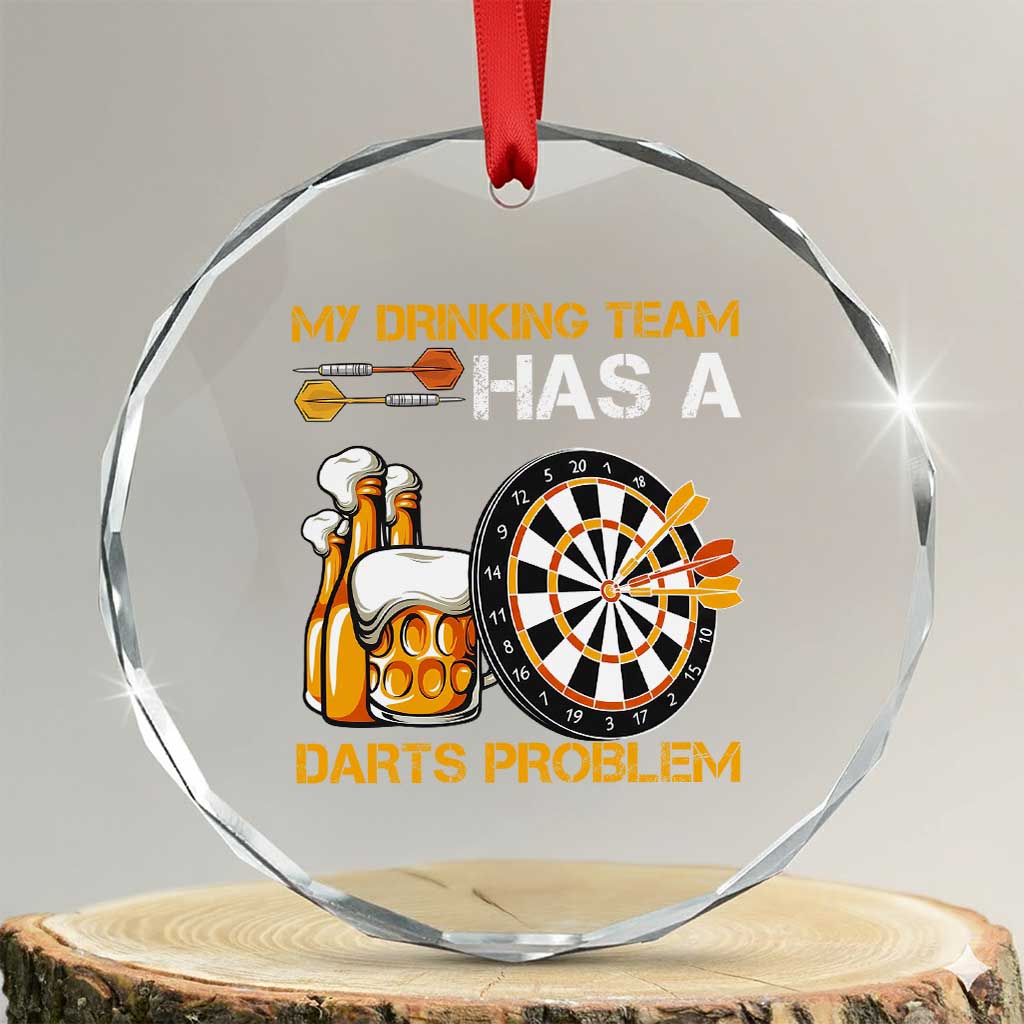 Funny Beer Drinking Darts Problem Crystal Glass Ornament Dart Player Team Gift TS12 Transparent Glass 3'' Circle Print Your Wear