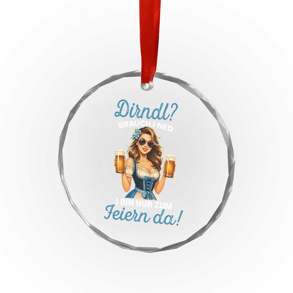Funny Beer Girl Oktoberfest Crystal Glass Ornament Dirndle I Bin Nur Zum Feiern Da Party TS02 Transparent Glass 3'' Circle Print Your Wear
