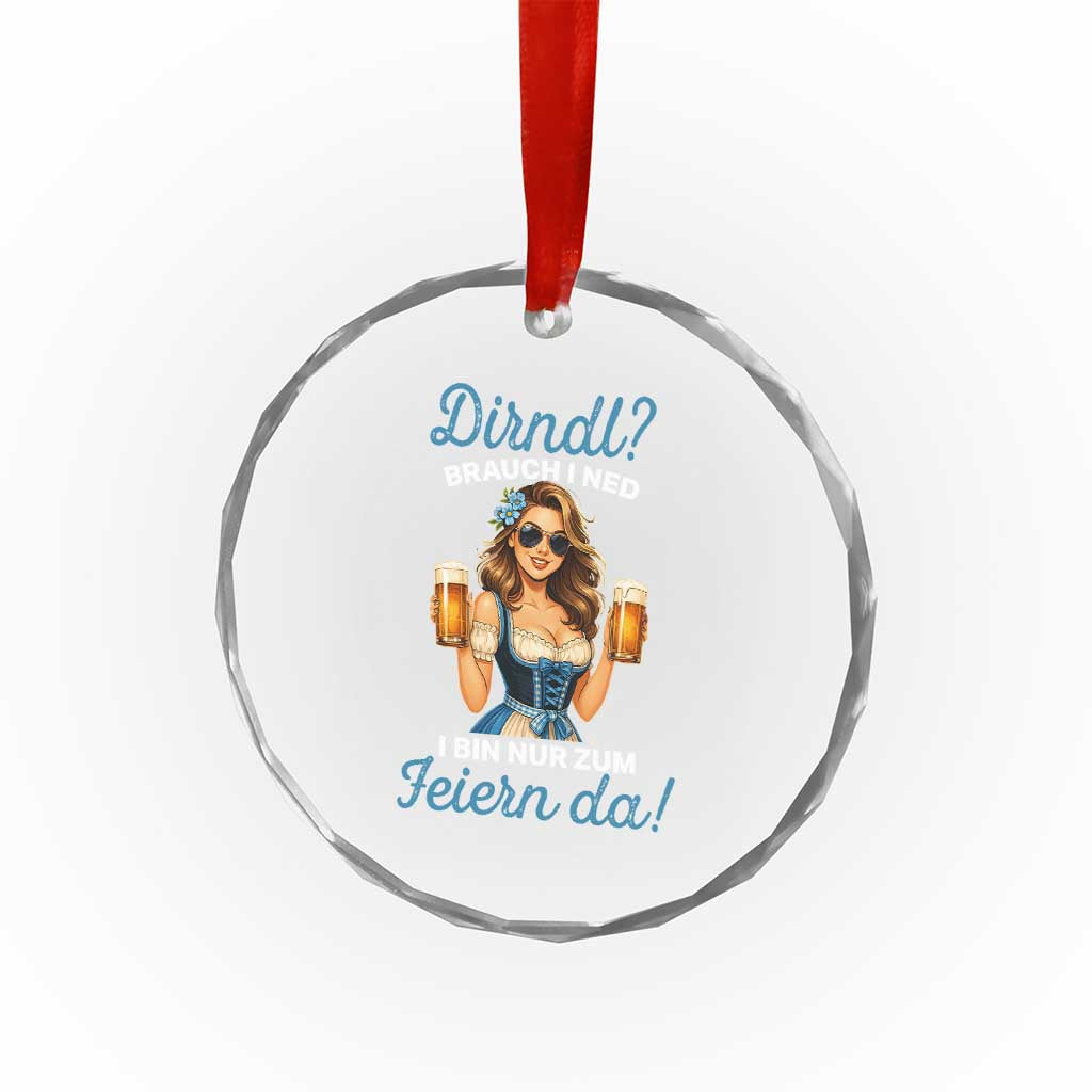 Funny Beer Girl Oktoberfest Crystal Glass Ornament Dirndle I Bin Nur Zum Feiern Da Party TS02 Print Your Wear