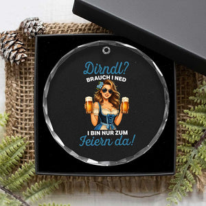 Funny Beer Girl Oktoberfest Crystal Glass Ornament Dirndle I Bin Nur Zum Feiern Da Party TS02 Print Your Wear
