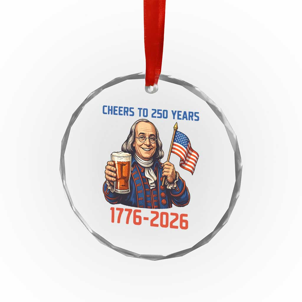 Funny Benjamin Franklin Crystal Glass Ornament Cheers To 250 Years TS12 Print Your Wear