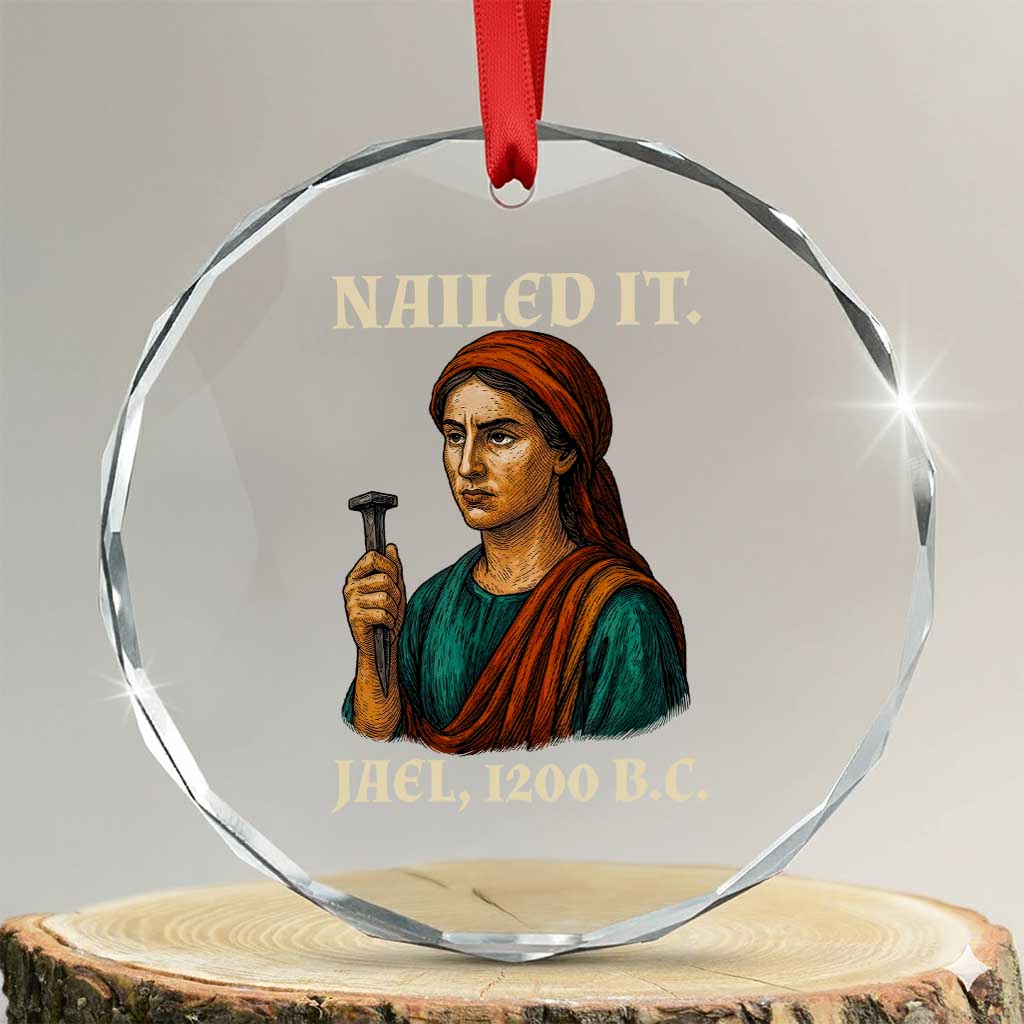 Funny Biblical Jael Nailed It Vintage Crystal Glass Ornament Strong Woman Bible Story Dark Humor Meme TS02 Transparent Glass 3'' Circle Print Your Wear