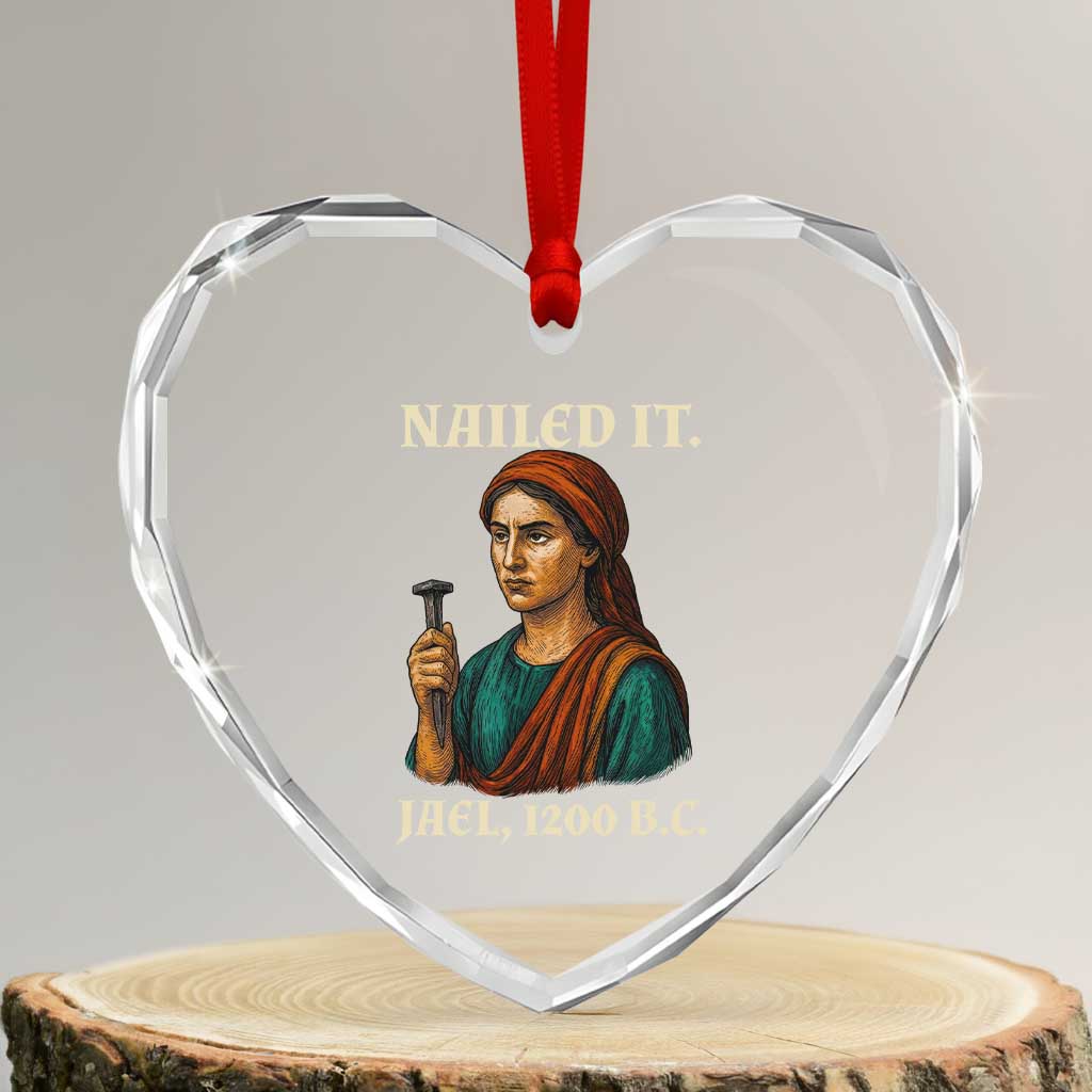 Funny Biblical Jael Nailed It Vintage Heart Crystal Glass Ornament Strong Woman Bible Story Dark Humor Meme TS02 Transparent Glass 3'' Heart Print Your Wear