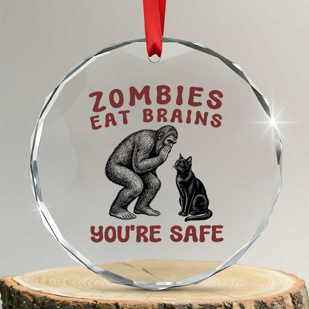 Funny Bigfoot And Black Cat Crystal Glass Ornament Zombies Eat Brains Dont Worry You Are Safe