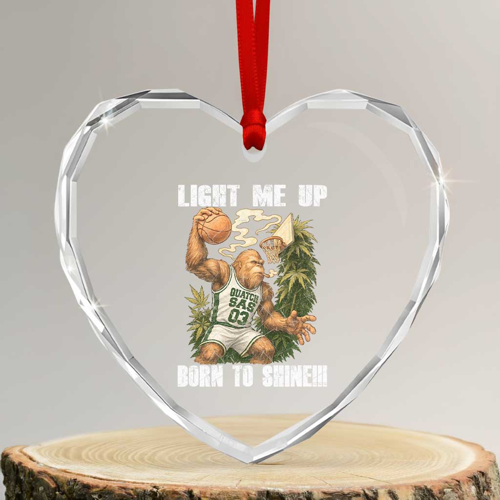 Funny Bigfoot Basketball Heart Crystal Glass Ornament Light Me Up Born To Shine TS14 Transparent Glass 3'' Heart Print Your Wear