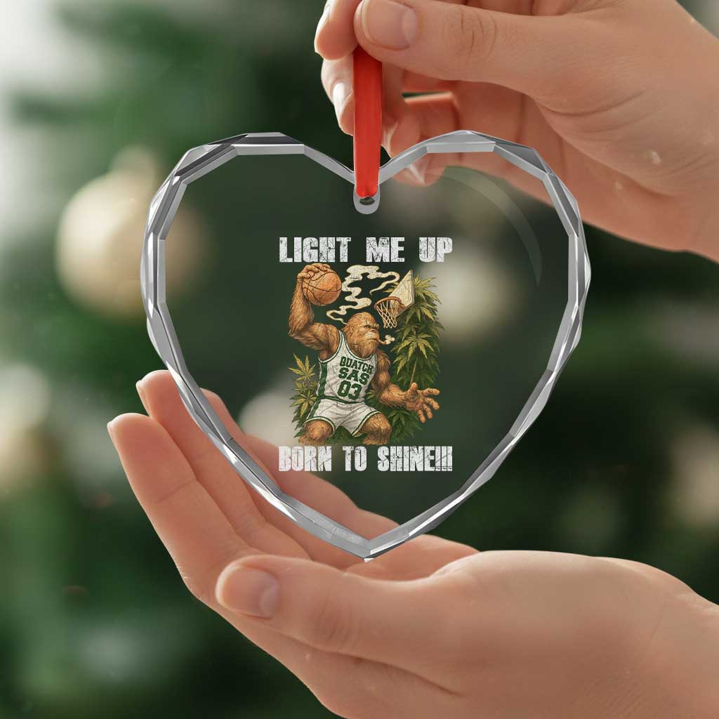 Funny Bigfoot Basketball Heart Crystal Glass Ornament Light Me Up Born To Shine TS14 Print Your Wear