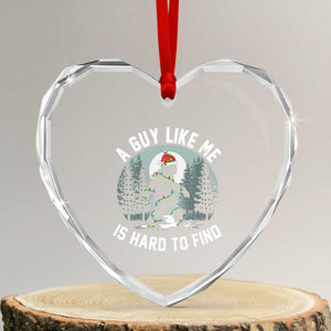 Funny Bigfoot Christmas Heart Crystal Glass Ornament A Guy Like Me Is Hard To Find TS14 Transparent Glass 3'' Heart Print Your Wear