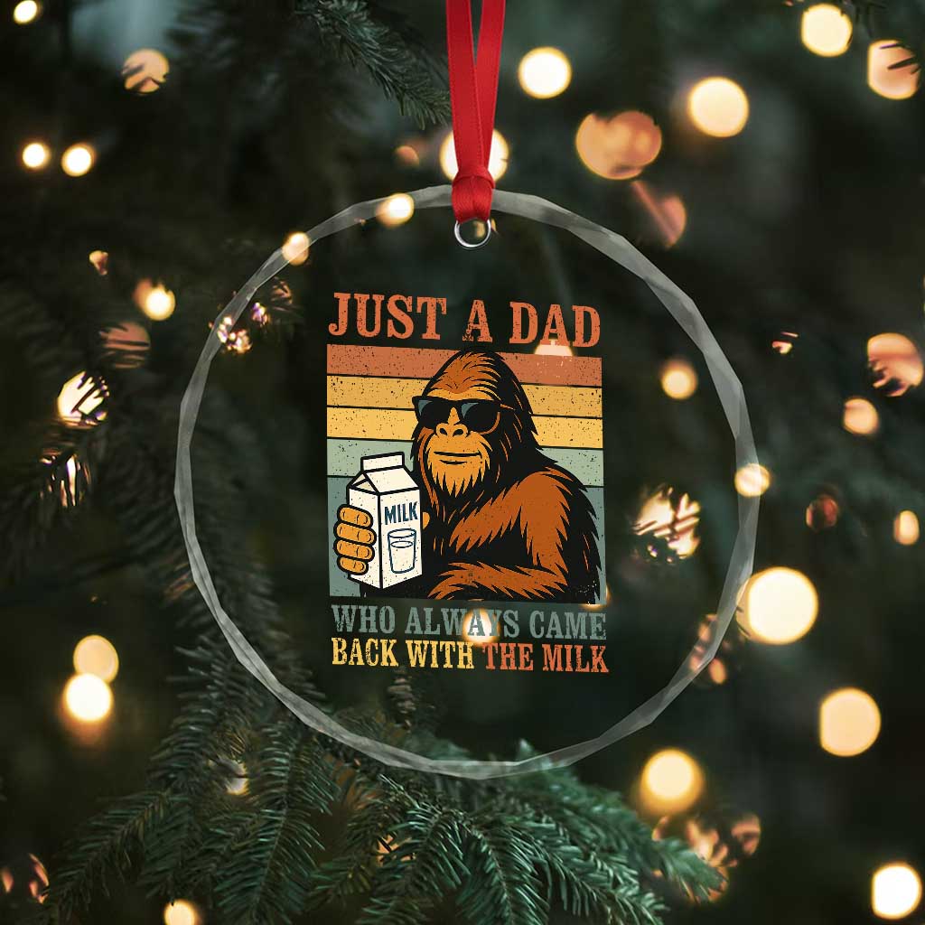 Funny Bigfoot Dad Crystal Glass Ornament Just A Dad Who Always Came Back With The Milk Retro Father's Day TS02 Print Your Wear