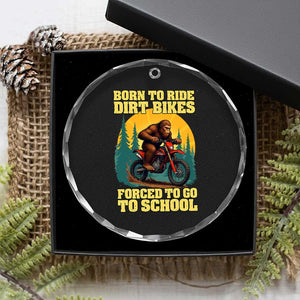 Funny Bigfoot Dirt Bike Crystal Glass Ornament Born To Ride Dirt Bikes Forced To Go To School TS14 Print Your Wear