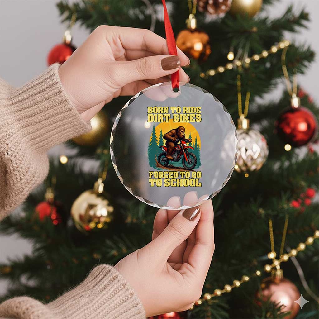 Funny Bigfoot Dirt Bike Crystal Glass Ornament Born To Ride Dirt Bikes Forced To Go To School TS14 Print Your Wear
