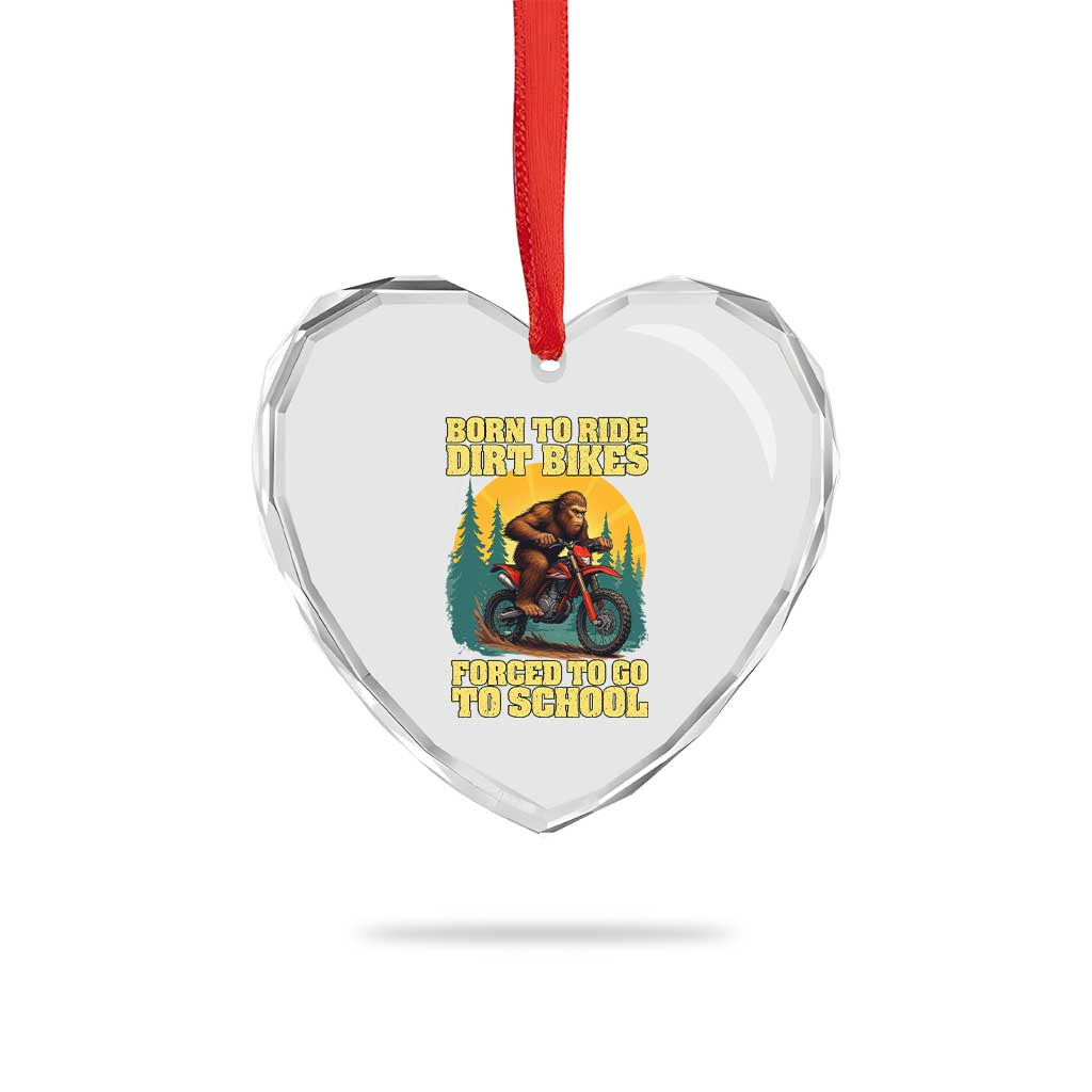 Funny Bigfoot Dirt Bike Heart Crystal Glass Ornament Born To Ride Dirt Bikes Forced To Go To School TS14 Print Your Wear