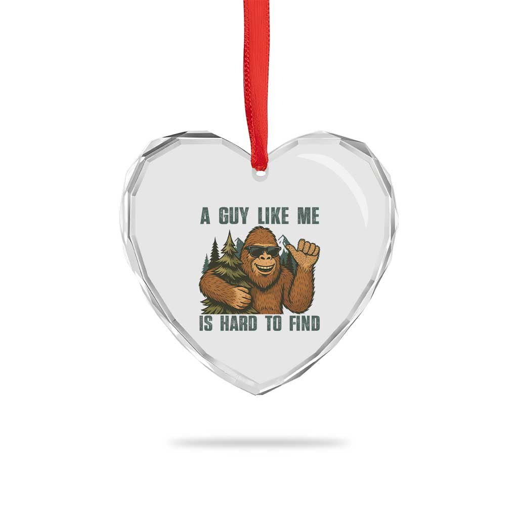 Funny Bigfoot Gift Heart Crystal Glass Ornament A Guy Like Me Is Hard To Find TS12 Print Your Wear
