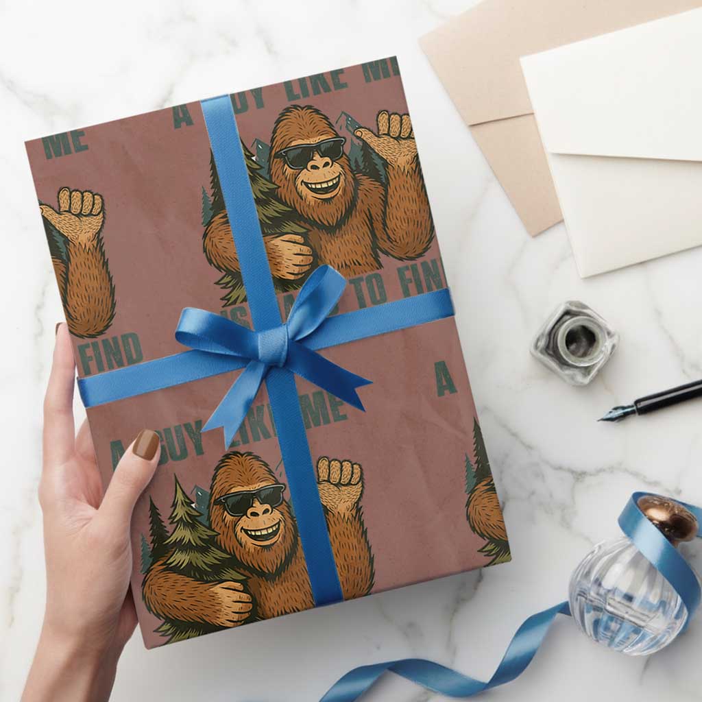 Funny Bigfoot Gift Wrapping Paper Roll A Guy Like Me Is Hard To Find TS12 Mocha Print Your Wear