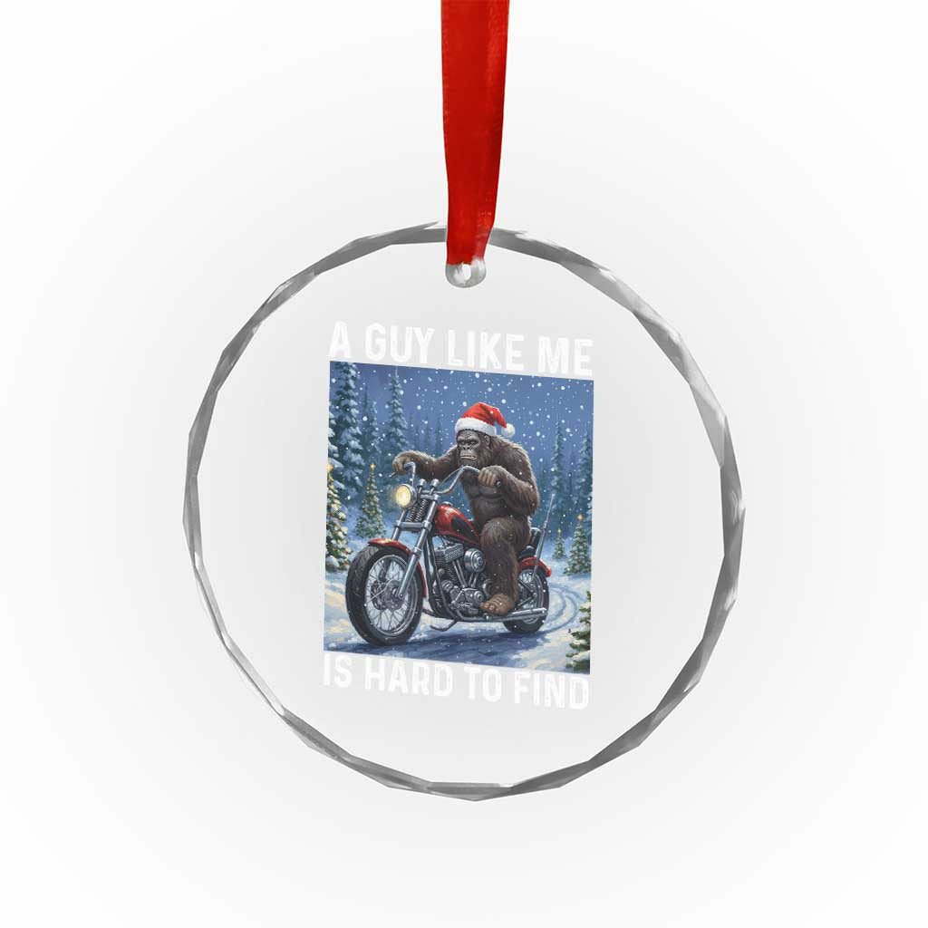 Funny Bigfoot Motorcycle Christmas Crystal Glass Ornament A Guy Like Me Is Hard To Forest Find TS14 Print Your Wear