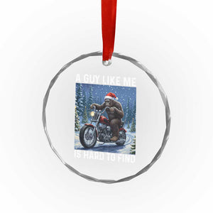 Funny Bigfoot Motorcycle Christmas Crystal Glass Ornament A Guy Like Me Is Hard To Forest Find TS14 Print Your Wear