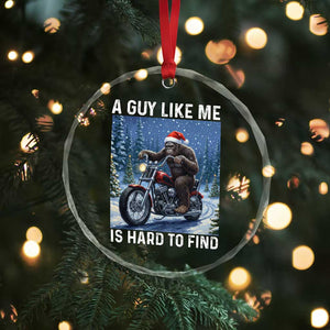 Funny Bigfoot Motorcycle Christmas Crystal Glass Ornament A Guy Like Me Is Hard To Forest Find TS14 Print Your Wear