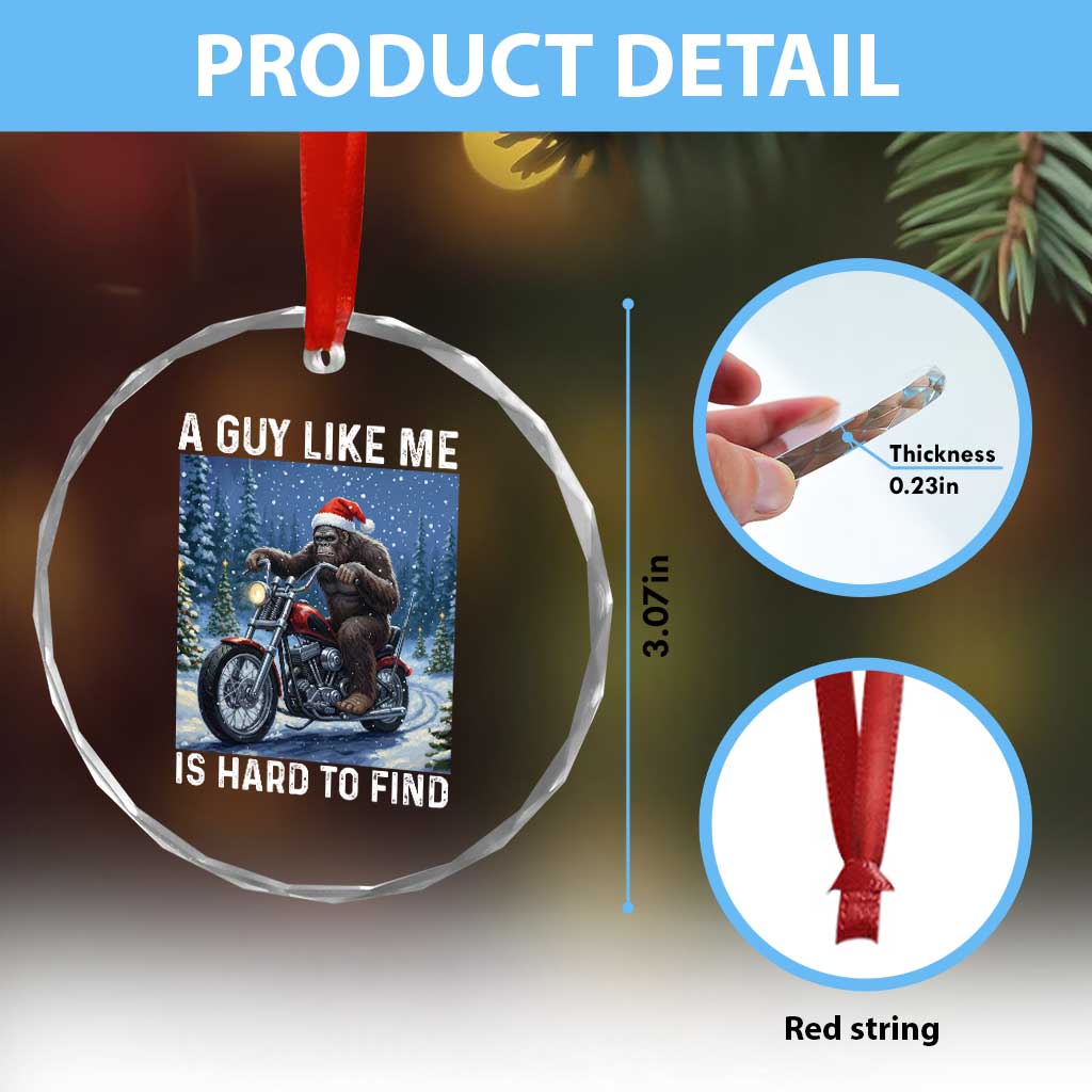 Funny Bigfoot Motorcycle Christmas Crystal Glass Ornament A Guy Like Me Is Hard To Forest Find TS14 Print Your Wear