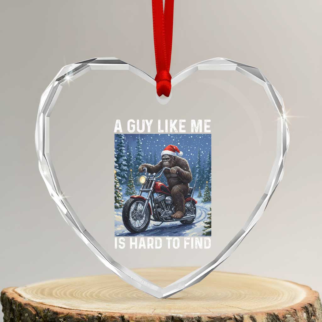 Funny Bigfoot Motorcycle Christmas Heart Crystal Glass Ornament A Guy Like Me Is Hard To Forest Find TS14 Transparent Glass 3'' Heart Print Your Wear