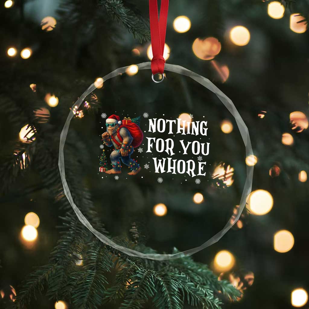 Funny Bigfoot Santa Xmas Crystal Glass Ornament Nothing For You Whore Merry Squatchmas TS14 Print Your Wear