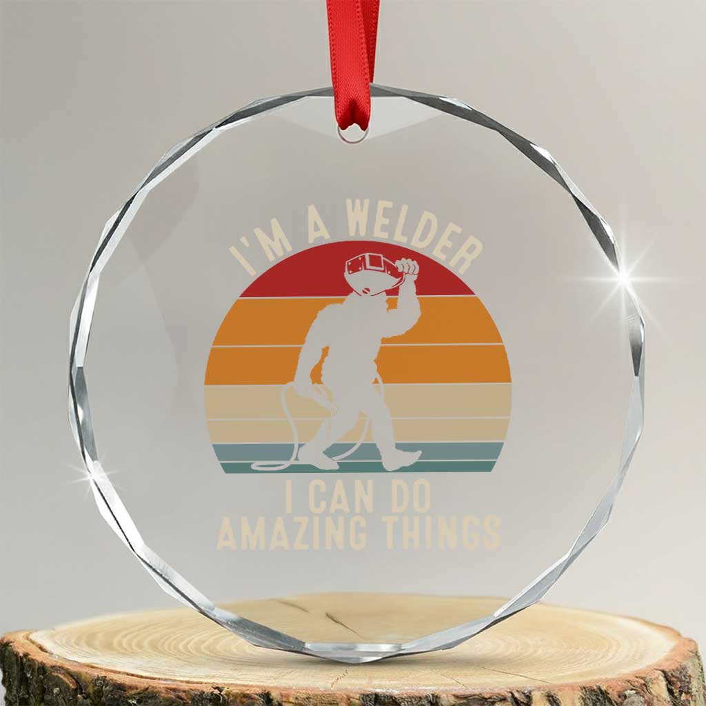 Funny Bigfoot Welding Gift Crystal Glass Ornament I Can Do Amazing Things With A Welder TS12 Transparent Glass 3'' Circle Print Your Wear