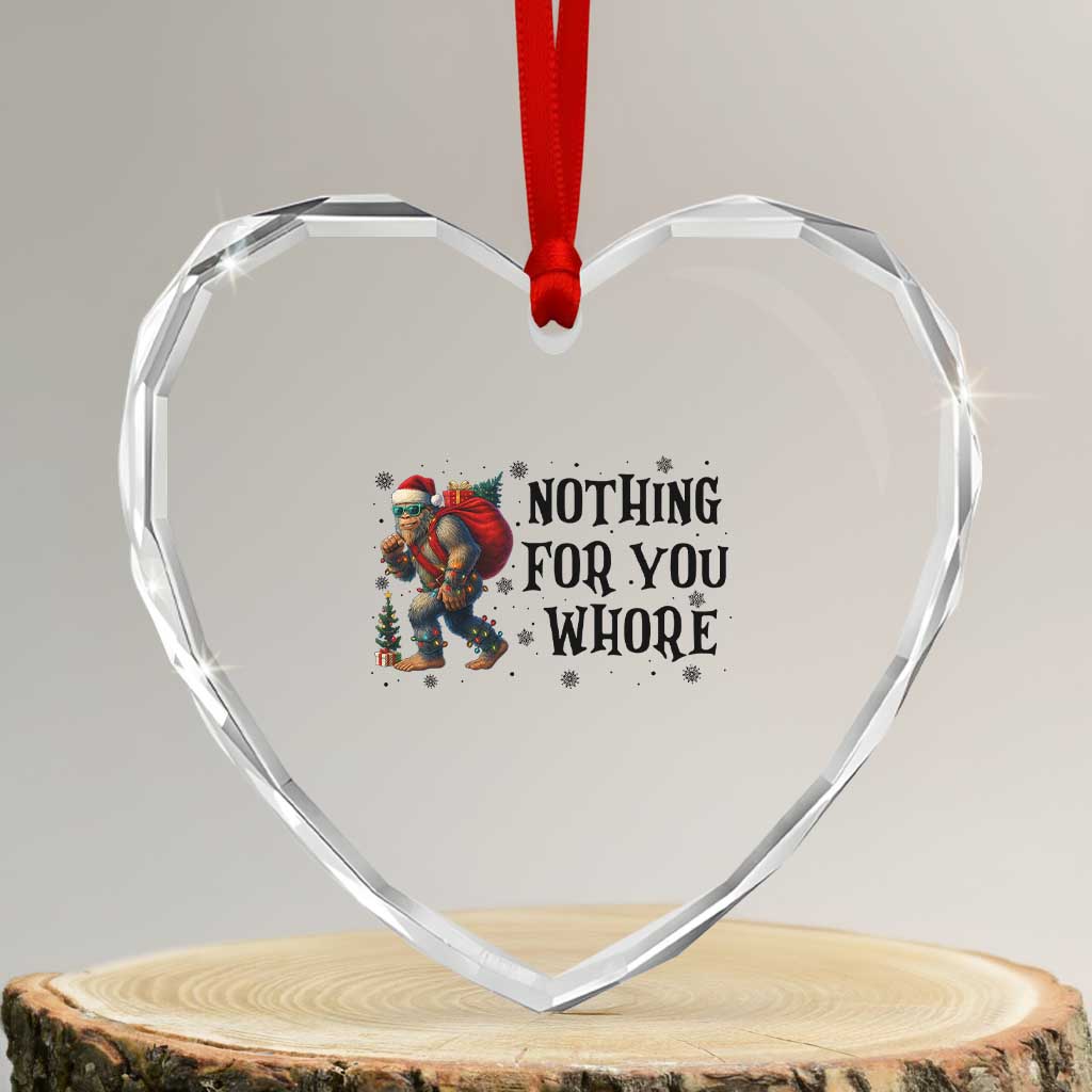 Funny Bigfoot Xmas Heart Crystal Glass Ornament Nothing For You Whore Sasquatch TS14 Transparent Glass 3'' Heart Print Your Wear