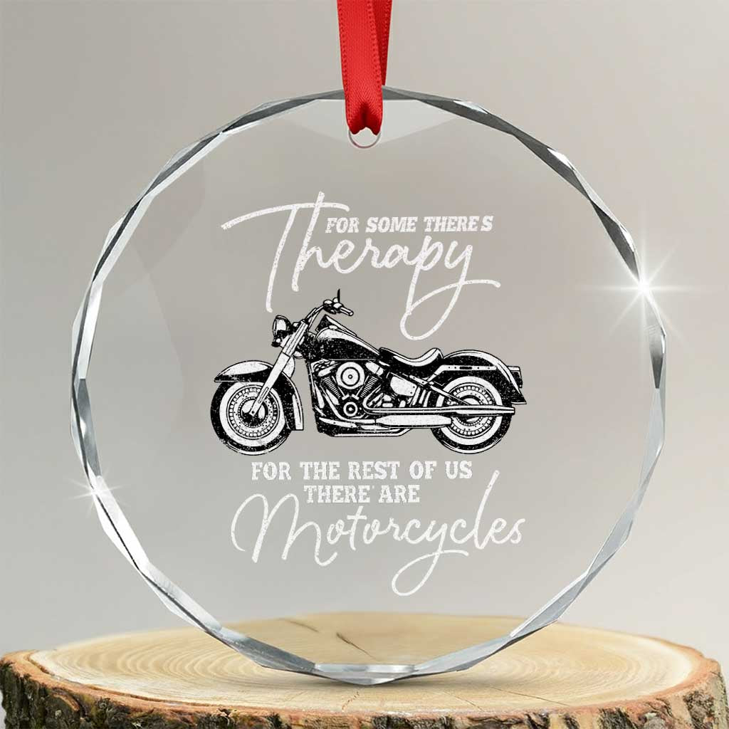 Funny Biker Therapy Crystal Glass Ornament For The Rest Of Us There Are Motorcycles TS02 Transparent Glass 3'' Circle Print Your Wear